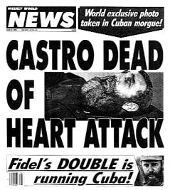 tabloid junk: Castro dead of heart attack