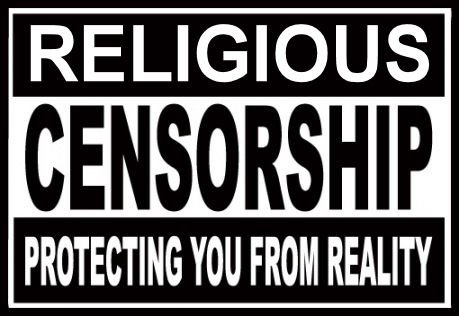Religious censorship. Protecting you from reality.