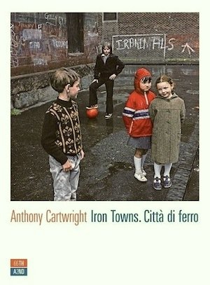 Iron Towns, di Anthony Cartwright