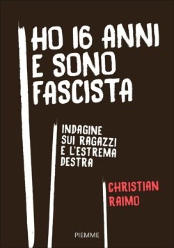 Ho 16 anni e sono fascista, di Christian Raimo