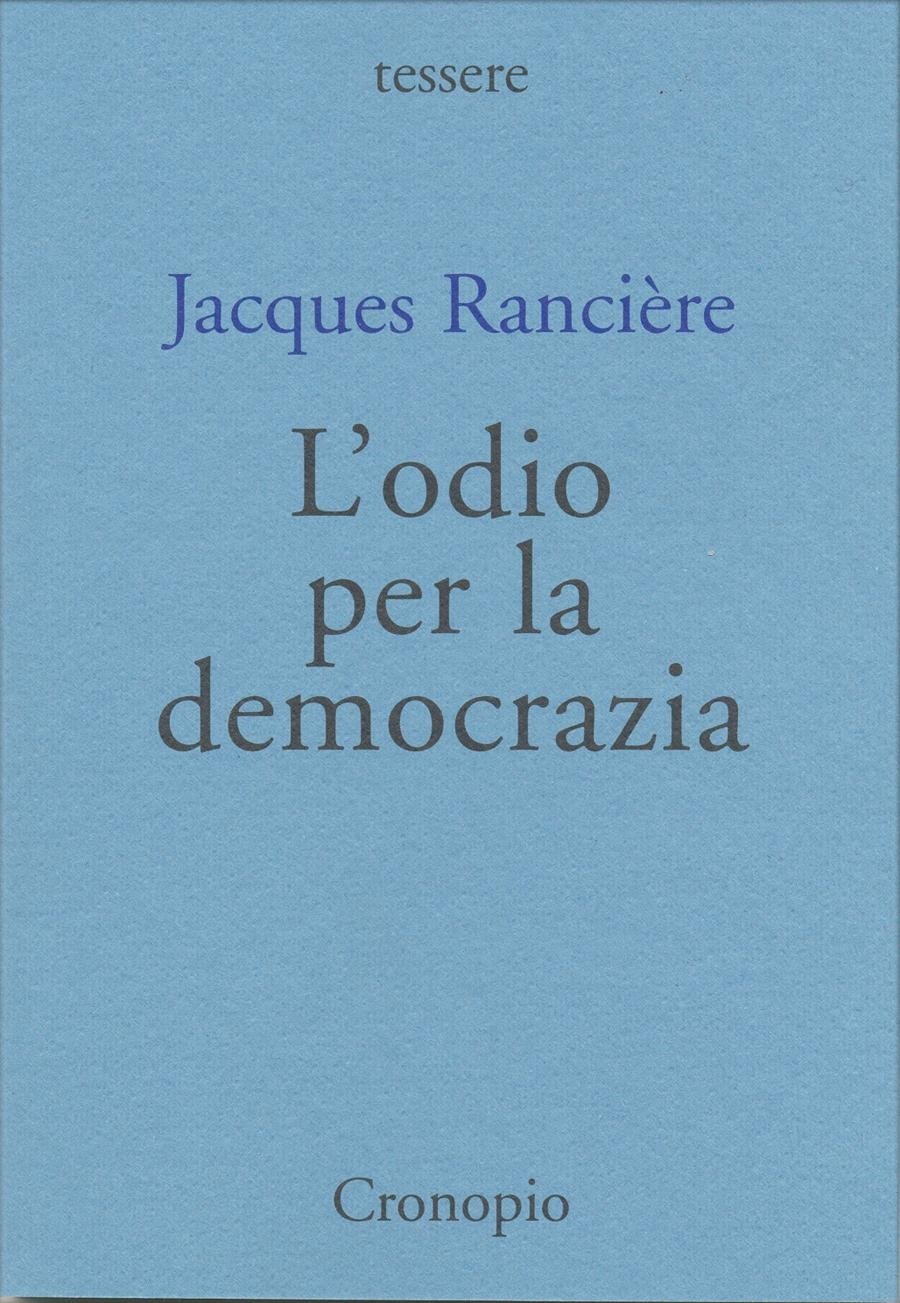 Jacques Rancière, L'odio per la democrazia
